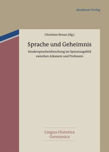 Sprache und Geheimnis: Sondersprachenforschung im Spannungsfeld zwischen Arkanem und Profanem