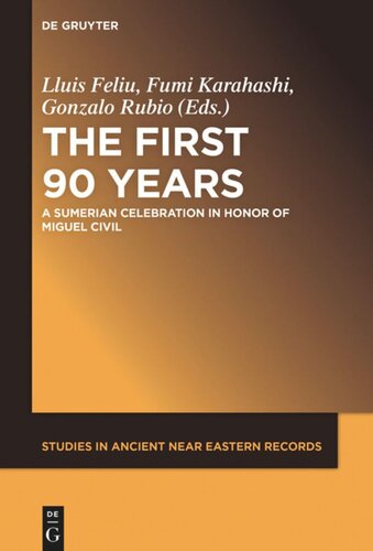 The First Ninety Years: A Sumerian Celebration in Honor of Miguel Civil