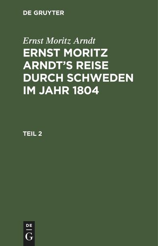 Ernst Moritz Arndt’s Reise durch Schweden im Jahr 1804: Teil 2