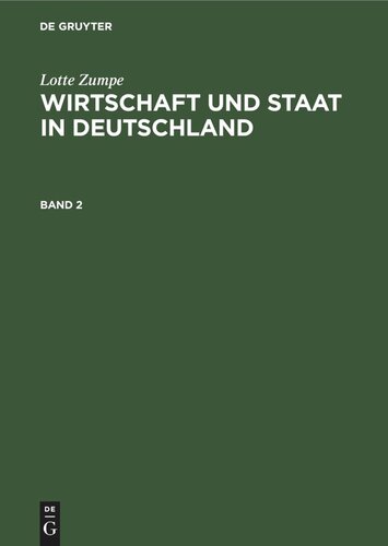 Wirtschaft und Staat in Deutschland: Band 2 Wirtschaft und Staat in Deutschland während der Weimarer Republik