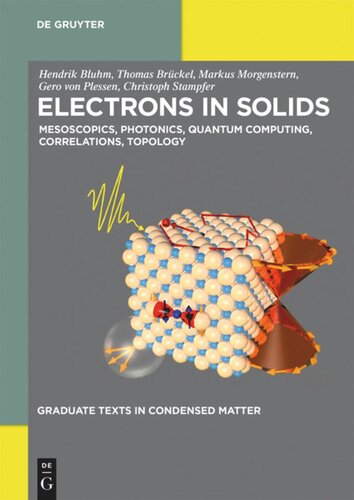 Electrons in Solids: Mesoscopics, Photonics, Quantum Computing, Correlations, Topology