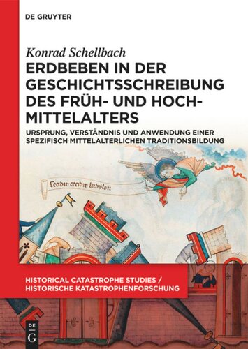 Erdbeben in der Geschichtsschreibung des Früh- und Hochmittelalters: Ursprung, Verständnis und Anwendung einer spezifisch mittelalterlichen Traditionsbildung