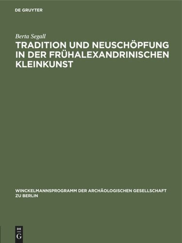 Tradition und Neuschöpfung in der frühalexandrinischen Kleinkunst