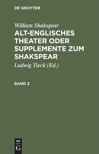 Alt-englisches Theater oder Supplemente zum Shakspear: Band 2