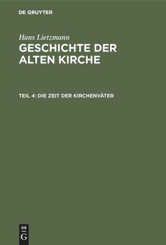 Geschichte der alten Kirche: Teil 4 Die Zeit der Kirchenväter