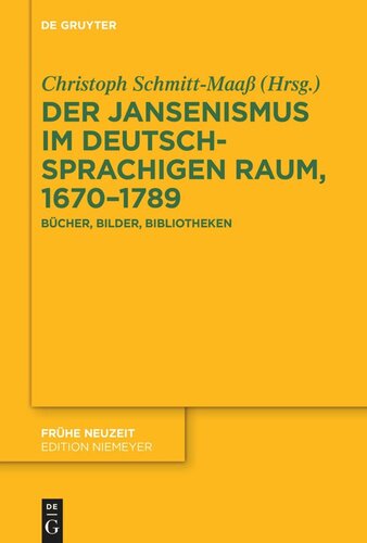 Der Jansenismus im deutschsprachigen Raum, 1670–1789: Bücher, Bilder, Bibliotheken