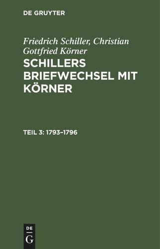 Schillers Briefwechsel mit Körner: Teil 3 1793–1796