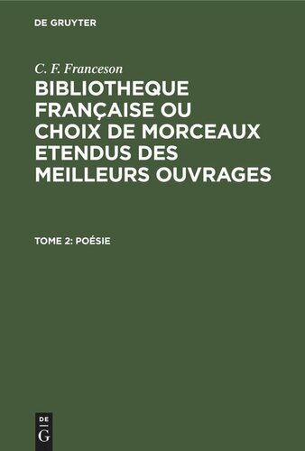 Bibliotheque Française ou choix de Morceaux etendus des meilleurs ouvrages: Tome 2 Poésie