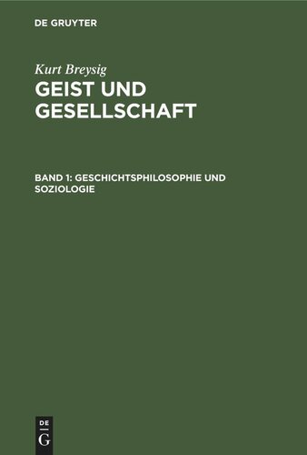 Geist und Gesellschaft: Band 1 Geschichtsphilosophie und Soziologie