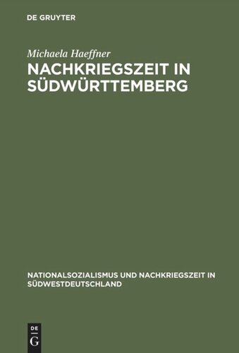 Nachkriegszeit in Südwürttemberg: Die Stadt Friedrichshafen und der Kreis Tettnang in den vierziger und fünfziger Jahren