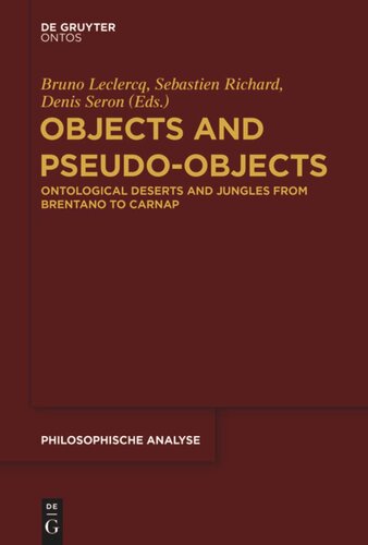 Objects and Pseudo-Objects: Ontological Deserts and Jungles from Brentano to Carnap