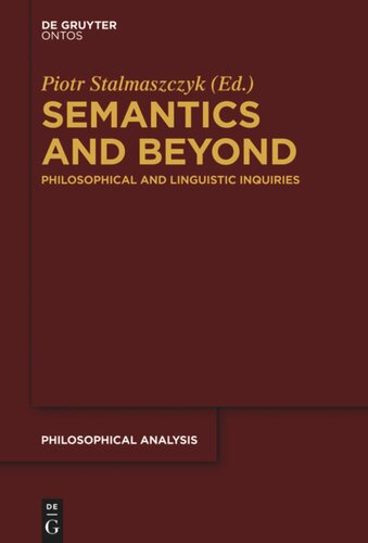 Semantics and Beyond: Philosophical and Linguistic Inquiries