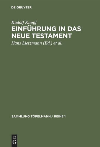 Einführung in das Neue Testament: Bibelkunde des Neuen Testaments. Geschichte und Religion des Urchristentums