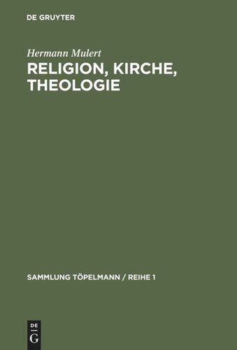 Religion, Kirche, Theologie: Einführung in die Theologie