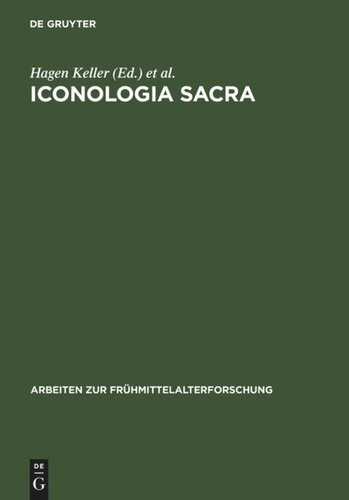 Iconologia sacra: Mythos, Bildkunst und Dichtung in der Religions- und Sozialgeschichte Alteuropas. Festschrift für Karl Hauck zum 75. Geburtstag