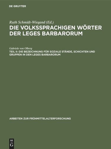 Die volkssprachigen Wörter der Leges Barbarorum: Teil II Die Bezeichnung für soziale Stände, Schichten und Gruppen in den Leges Barbarorum