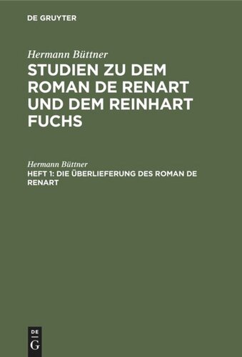 Studien zu dem Roman de Renart und dem Reinhart Fuchs. Heft 1 Die Überlieferung des Roman de Renart: Insbesondere die Handschrift O