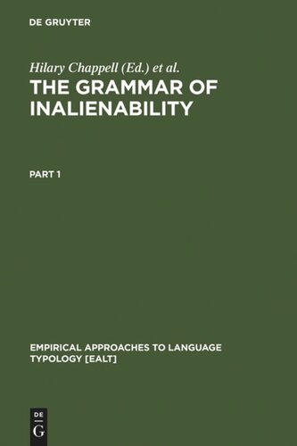 The Grammar of Inalienability: A Typological Perspective on Body Part Terms and the Part-Whole Relation