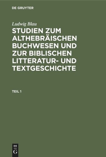 Studien zum althebräischen Buchwesen und zur Biblischen Litteratur- und Textgeschichte: Teil 1