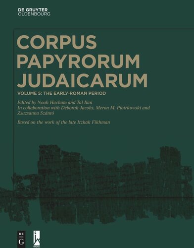 Corpus Papyrorum Judaicarum: Volume 5 The Early-Roman Period (30 BCE–117 CE)