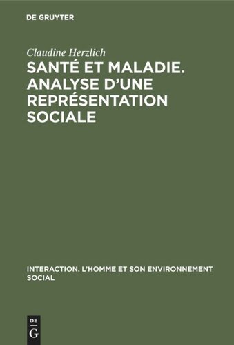 Santé et maladie. Analyse d’une représentation sociale