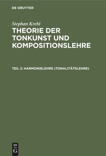 Theorie der Tonkunst und Kompositionslehre: Teil 2 Harmonielehre (Tonalitätslehre)