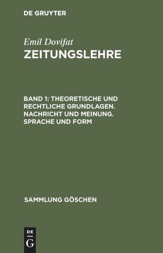 Zeitungslehre: Band 1 Theoretische und rechtliche Grundlagen. Nachricht und Meinung. Sprache und Form