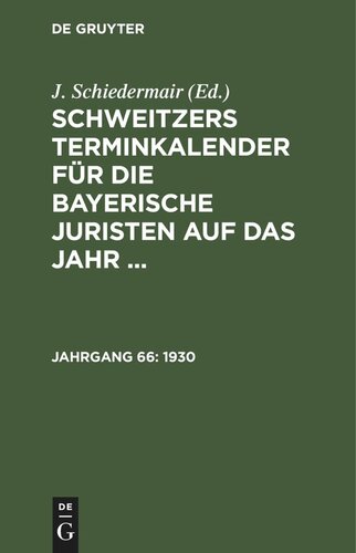 Schweitzers Terminkalender für die bayerische Juristen auf das Jahr ...: Jahrgang 66 1930