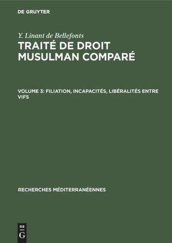 Traité de droit musulman comparé: Volume 3 Filiation, incapacités, libéralités entre vifs