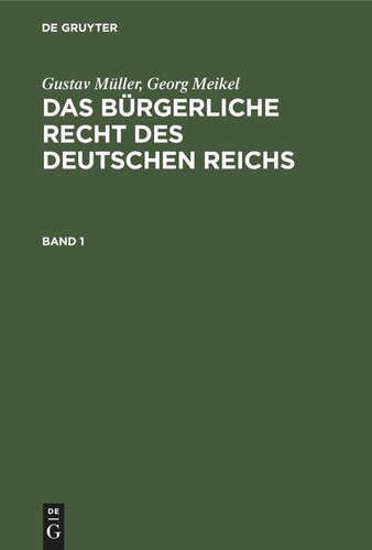 Das Bürgerliche Recht des Deutschen Reichs: Band 1