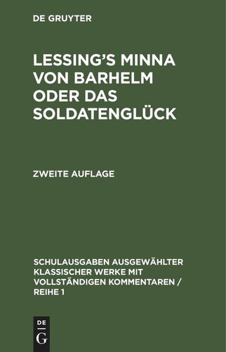 Lessing’s Minna von Barhelm oder das Soldatenglück: Mit vollständigem Kommentar für den Schulgebrauch und das Privatstudium