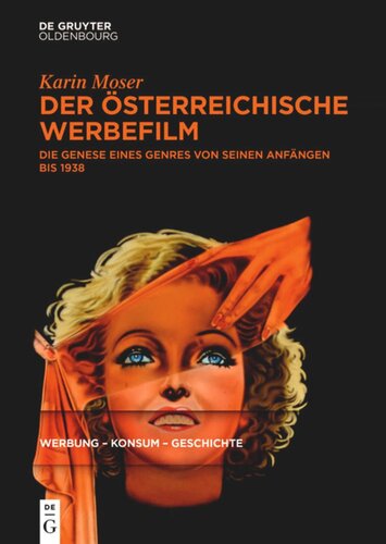 Der österreichische Werbefilm: Die Genese eines Genres von seinen Anfängen bis 1938