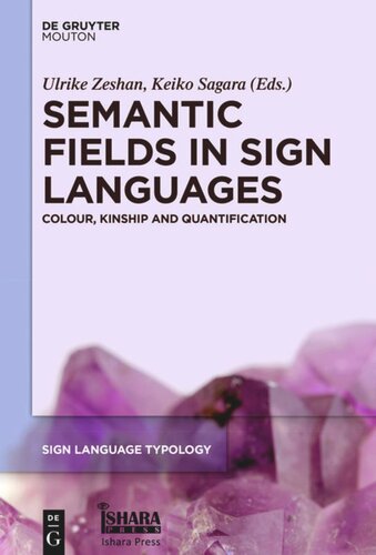 Semantic Fields in Sign Languages: Colour, Kinship and Quantification