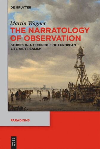 The Narratology of Observation: Studies in a Technique of European Literary Realism