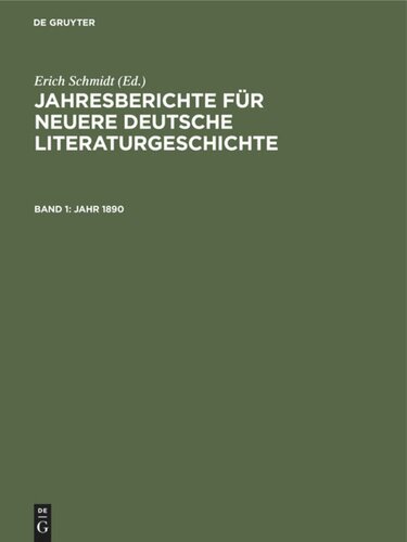 Jahresberichte für neuere deutsche Literaturgeschichte: Band 1 Jahr 1890