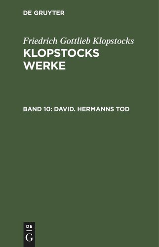 Klopstocks Werke: Band 10 David. Hermanns Tod