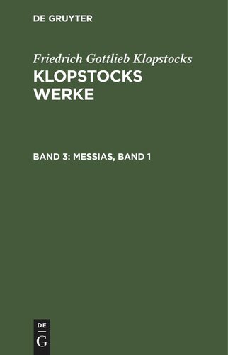 Klopstocks Werke: Band 3 Messias, Band 1