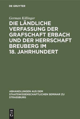 Die ländliche Verfassung der Grafschaft Erbach und der Herrschaft Breuberg im 18. Jahrhundert: Ein Beitrag zur deutschen Rechts- und Wirtschaftsgeschichte