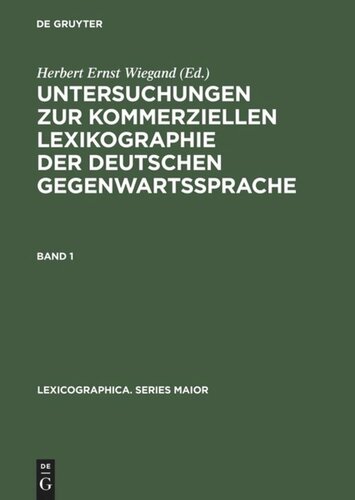 Untersuchungen zur kommerziellen Lexikographie der deutschen Gegenwartssprache: Band 1