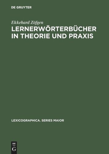 Lernerwörterbücher in Theorie und Praxis: Ein Beitrag zur Metalexikographie mit besonderer Berücksichtigung des Französischen