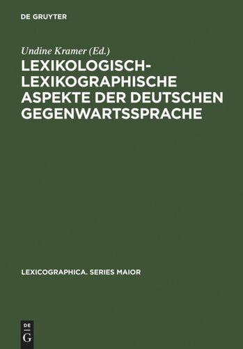 Lexikologisch-lexikographische Aspekte der deutschen Gegenwartssprache: Symposiumsvorträge, Berlin 1997