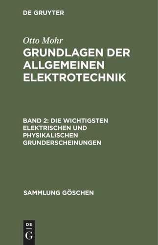 Grundlagen der allgemeinen Elektrotechnik: Band 2 Die wichtigsten elektrischen und physikalischen Grunderscheinungen