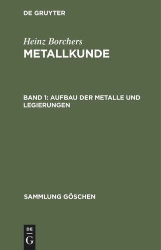 Metallkunde: Band 1 Aufbau der Metalle und Legierungen