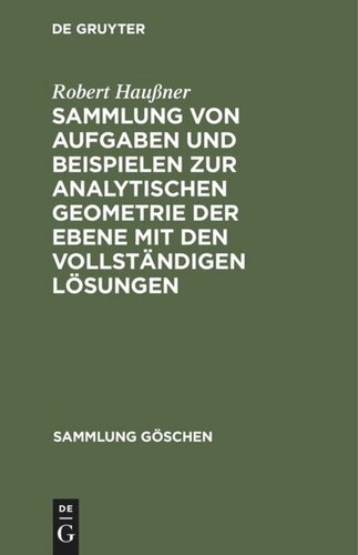 Sammlung von Aufgaben und Beispielen zur analytischen Geometrie der Ebene mit den vollständigen Lösungen