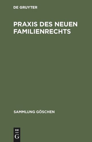 Praxis des neuen Familienrechts: Referate und Berichte der Großen Arbeitstagung des Fachverbandes Berliner Stadtvormünder e.V. vom 28. November bis 2. Dezember 1977 in Berlin