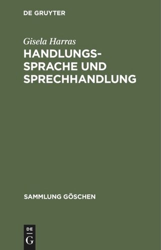 Handlungssprache und Sprechhandlung: Eine Einführung in die handlungstheoretischen Grundlagen