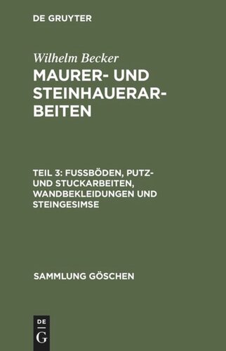 Maurer- und Steinhauerarbeiten: Teil 3 Fußböden, Putz- und Stuckarbeiten, Wandbekleidungen und Steingesimse