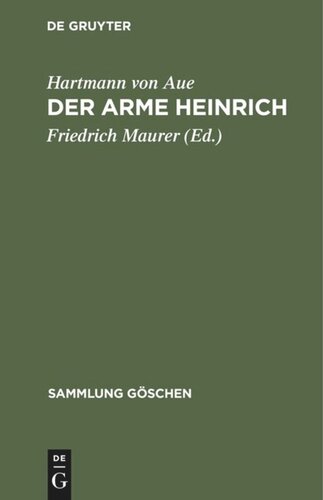 Der arme Heinrich: Nebst einer Auswahl aus der “Klage”, dem “Gregorius” und den “Liedern”