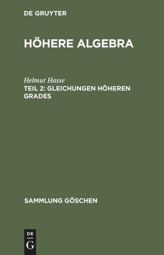 Höhere Algebra: Teil 2 Gleichungen höheren Grades