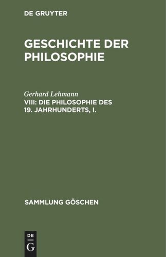 Geschichte der Philosophie: VIII Die Philosophie des 19. Jahrhunderts, I.